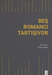 Okładka książki Beş Romancı Tartışıyor Hüsna Baka