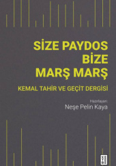 Okładka książki Size Paydos Bize Marş Marş: Kemal Tahir ve Geçit Dergisi Neşe Pelin Kaya