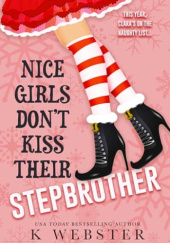 Okładka książki Nice Girls Dont Kiss Their Stepbrother K. Webster