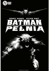 Okładka książki Batman. Pełnia Rodney Barnes,&nbsp;Stevan Subic