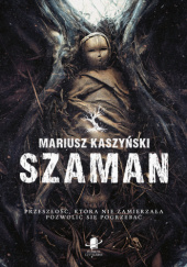 Okładka książki Szaman Mariusz Kaszyński
