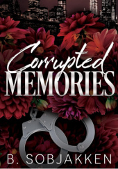 Okładka książki Corrupted Memories B. Sobjakken