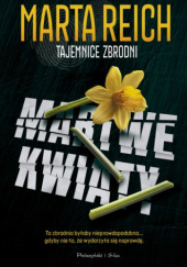 Okładka książki Martwe kwiaty Marta Reich