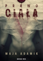 Okładka książki Prawo ciała Maja Adamik