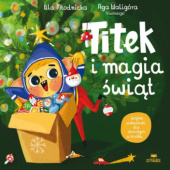 Okładka książki Titek i magia świąt Urszula Młodnicka,&nbsp;Agnieszka Waligóra