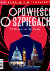 Okładka książki Pomocnik historyczny nr 6/2025. Opowieści o szpiegach praca zbiorowa