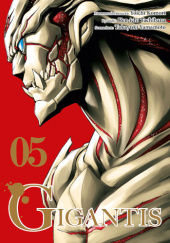 Okładka książki Gigantis tom 5 Yoichi Komori,&nbsp;Ken-ichi Tachibana,&nbsp;Takayuki Yamamoto