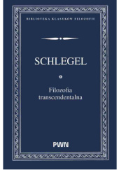 Okładka książki Filozofia transcendentalna Friedrich Schlegel