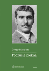 Okładka książki Poczucie piękna. Zarys teorii estetycznej George Santayana