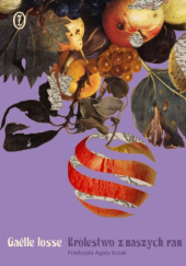 Okładka książki Królestwo z naszych ran Gaëlle Josse