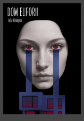 Okładka książki Dom Euforii Julia Kierepka