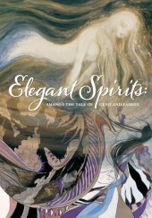 Okładka książki Elegant Spirits: Amanos Tale of Genji and Fairies Yoshitaka Amano