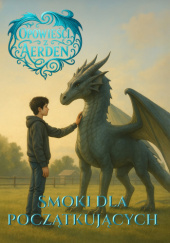 Okładka książki Opowieści z Aerden: Smoki dla początkujących autora Rafał Belski, 9788384319185