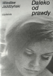 Okładka książki Daleko od prawdy Wiesław Jażdżyński