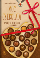 Okładka książki Moc czekolady. Opowieść o Wedlach i czekoladzie Anna Czerwińska-Rydel