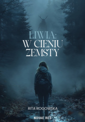 Okładka książki Liwia: W cieniu zemsty Rita Rogowska