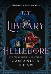 Okładka książki The Library at Hellebore Cassandra Khaw
