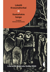 Okładka książki Szatańskie tango László Krasznahorkai