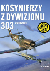 Okładka książki Kosynierzy z Dywizjonu 303 Wacław Król