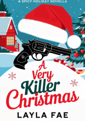 Okładka książki A very killer christmas Layla Fae