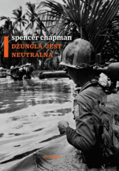 Okładka książki Dżungla jest neutralna autora Spencer Chapman, 9788395938467