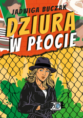 Okładka książki Dziura w płocie Jadwiga Buczak