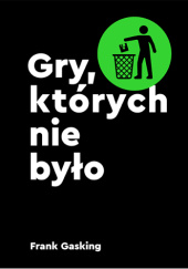 Okładka książki Gry, których nie było Frank Gasking
