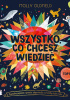 Okładka książki Wszystko, co chcesz wiedzieć. Genialne pytania i proste odpowiedzi na każdy dzień roku Molly Oldfield