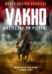 Okładka książki Vakho. Ucieczka do piekła Marek Boszko-Rudnicki
