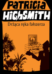 Okładka książki Drżąca ręka fałszerza Patricia Highsmith