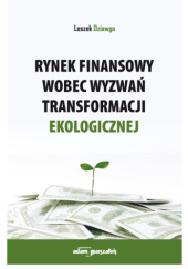 Okładka książki Rynek finansowy wobec wyzwań transformacji ekologicznej Leszek Dziawgo