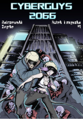 Okładka książki Cyberguys 2066 - Kotek i myszka #1 Marcin Bałczewski,&nbsp;Zvyrke