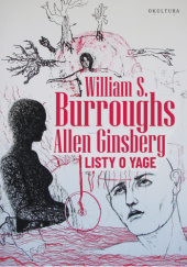 Okładka książki Listy o Yage William S. Burroughs, Allen Ginsberg
