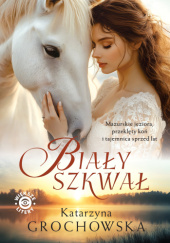 Okładka książki Biały Szkwał Katarzyna Grochowska