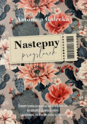 Okładka książki Następny przystanek Antonina Gałecka