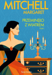 Okładka książki Przeminęło z wiatrem. Tom 1 Margaret Mitchell