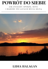 Okładka książki Powrót do siebie. Jak  znaleźć spokój... Lidia Halagan
