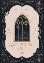Okładka książki Zagubione sny Julia Ksepko