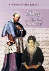 Okładka książki Listy przyjaźni duchowej św. Franciszek Salezy