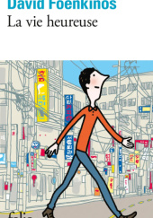 Okładka książki La vie heureuse David Foenkinos