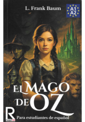 Okładka książki El Mago de Oz Para Estudiantes Español Nivel A1-A2 Principantes L. Frank Baum