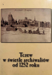 Okładka książki Tczew w świetle archiwaliów od 1252 Krzysztof Niemczyk,&nbsp;Lidia Potykanowicz-Suda,&nbsp;Krzysztof Zieliński
