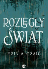 Okładka książki Rozległy świat Erin A. Craig