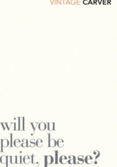 Okładka książki Will You Please Be Quiet, Please? Raymond Carver