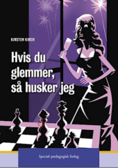 Okładka książki Hvis du glemmer, så husker jeg Kirsten Kirch