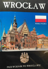 Okładka książki Wrocław. Przewodnik po Wrocławiu praca zbiorowa
