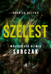 Okładka książki Szelest Małgorzata Oliwia Sobczak