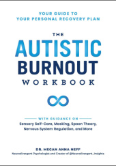 Okładka książki Autistic Burnout Recovery: Your Guide to Your Personal Recovery Plan autorstwa Megan Anna Neff