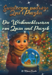 Okładka książki Świąteczne Podróże Zosi i Puszka / Weihnachtsreisen mit Zosia und Puszek D. Mara Create