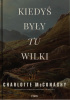 Okładka książki Kiedyś były tu wilki Charlotte McConaghy